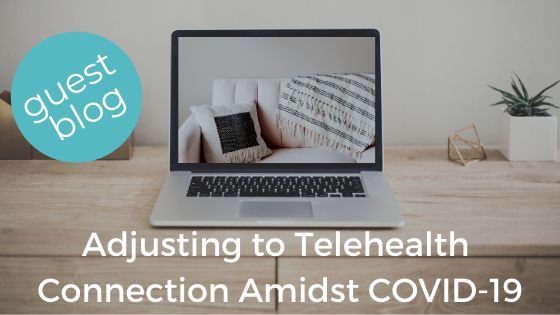 Adjusting To Teletherapy Connection Amidst COVID-19, Part 1